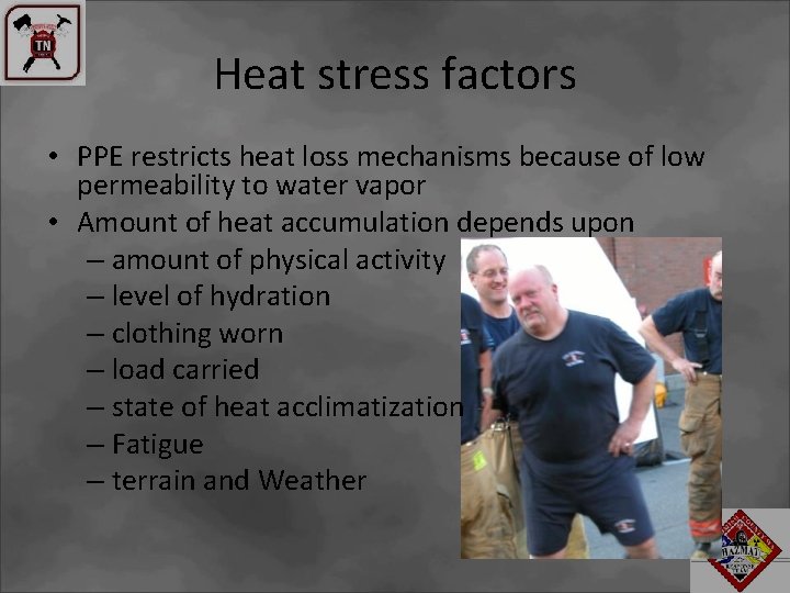 Heat stress factors • PPE restricts heat loss mechanisms because of low permeability to
