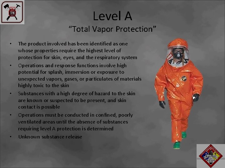 Level A “Total Vapor Protection” • • • The product involved has been identified