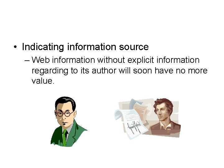  • Indicating information source – Web information without explicit information regarding to its
