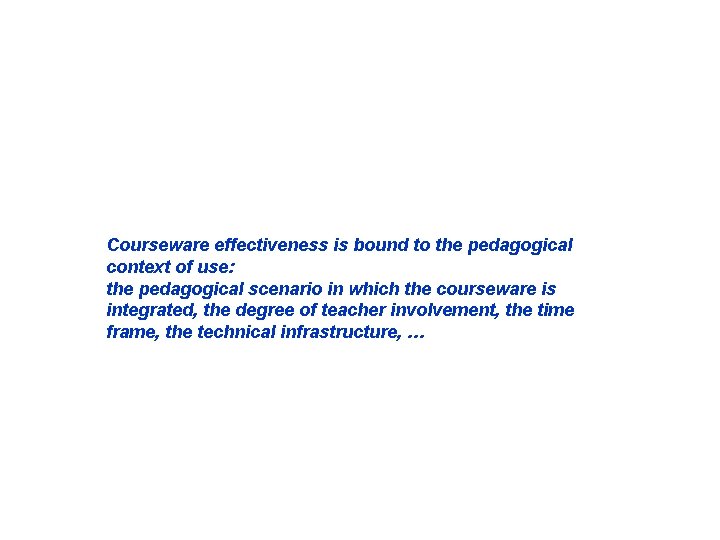 Courseware effectiveness is bound to the pedagogical context of use: the pedagogical scenario in
