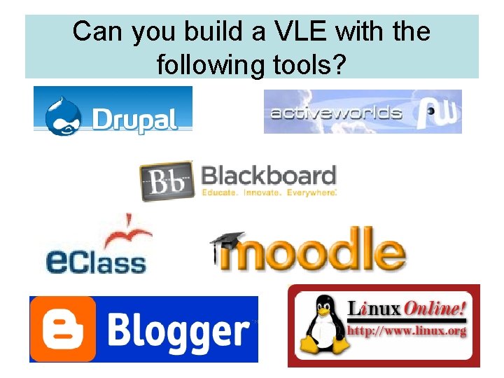 Can you build a VLE with the following tools? 