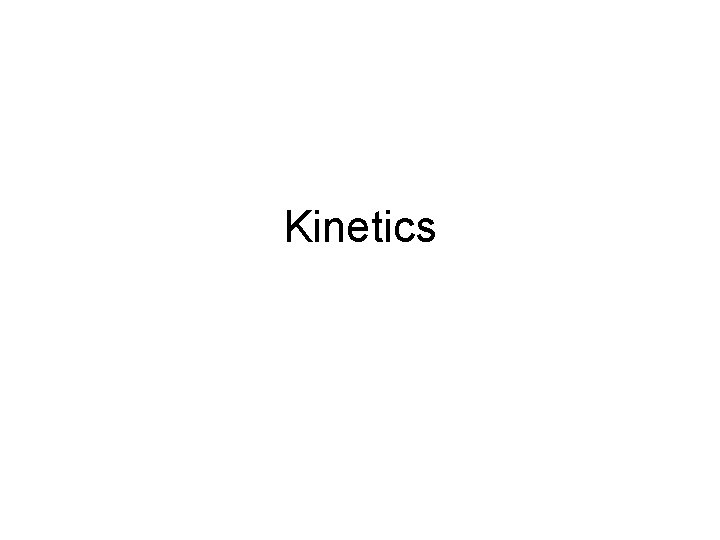 Kinetics 