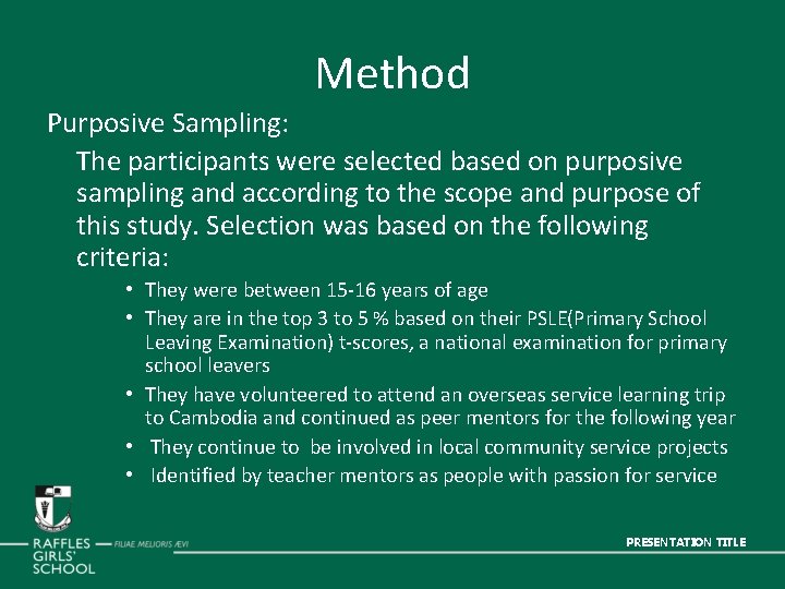 Method Purposive Sampling: The participants were selected based on purposive sampling and according to
