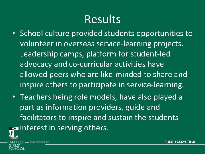 Results • School culture provided students opportunities to volunteer in overseas service-learning projects. Leadership