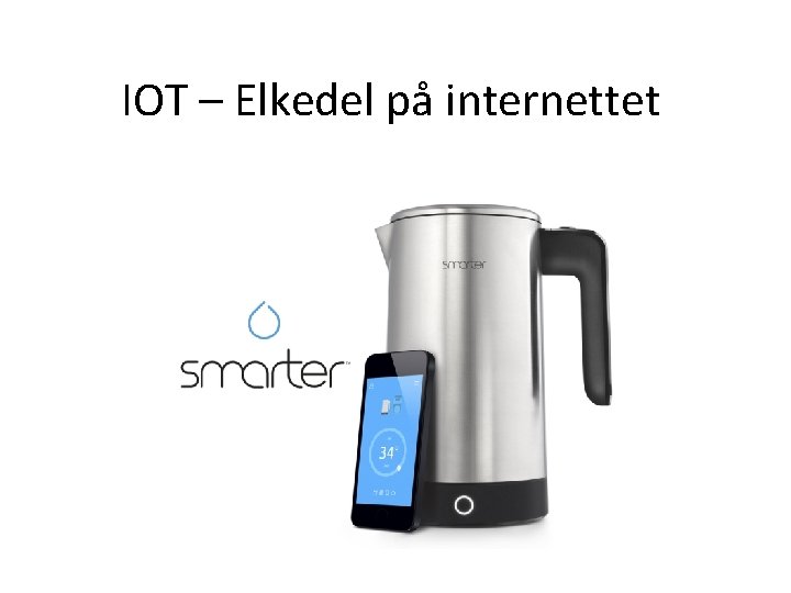 IOT – Elkedel på internettet 