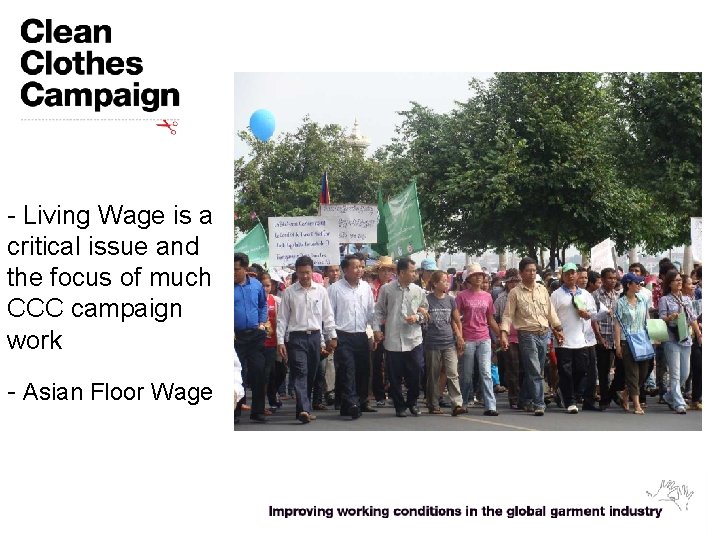 - Living Wage is a critical issue and the focus of much CCC campaign