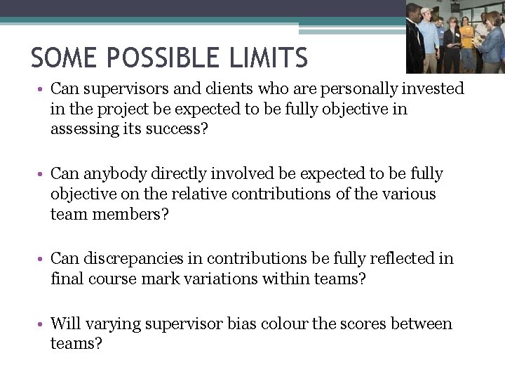 SOME POSSIBLE LIMITS • Can supervisors and clients who are personally invested in the