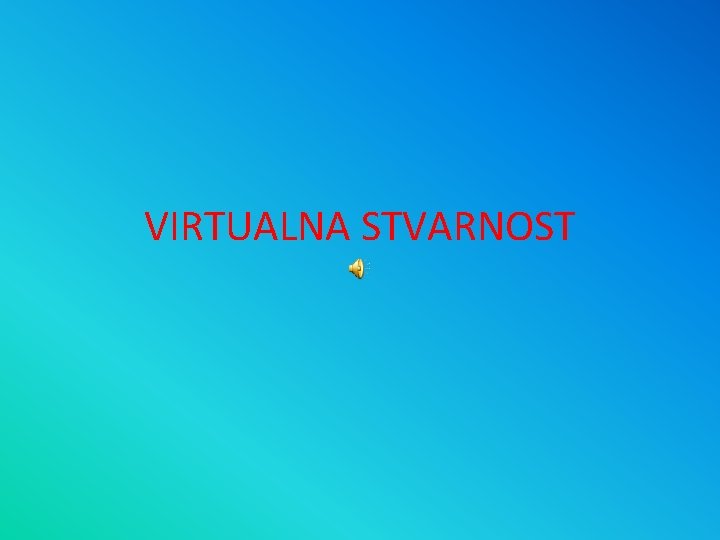 VIRTUALNA STVARNOST 