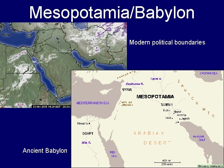 Mesopotamia/Babylon Modern political boundaries Ancient Babylon Mesopotamia/Babylon Modern political boundaries Ancient Babylon