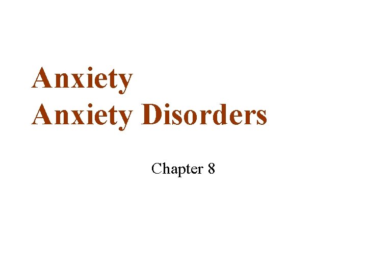 Anxiety Disorders Chapter 8 