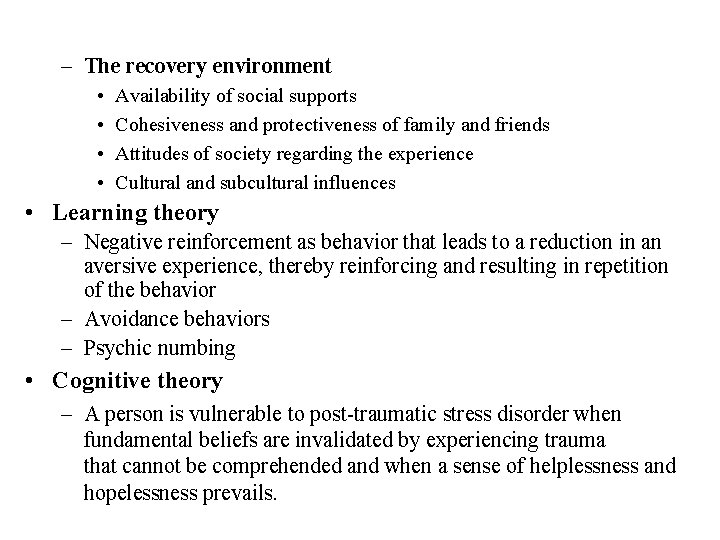– The recovery environment • • Availability of social supports Cohesiveness and protectiveness of