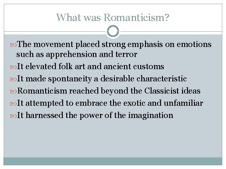 What was Romanticism? The movement placed strong emphasis on emotions such as apprehension and