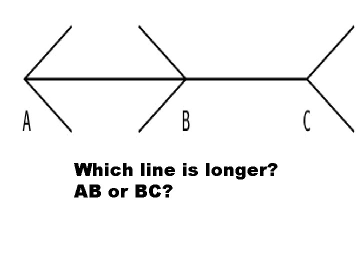 Which line is longer? AB or BC? 