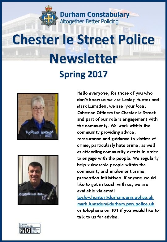 Chester le Street Police Newsletter Spring 2017 Hello everyone, for those of you who