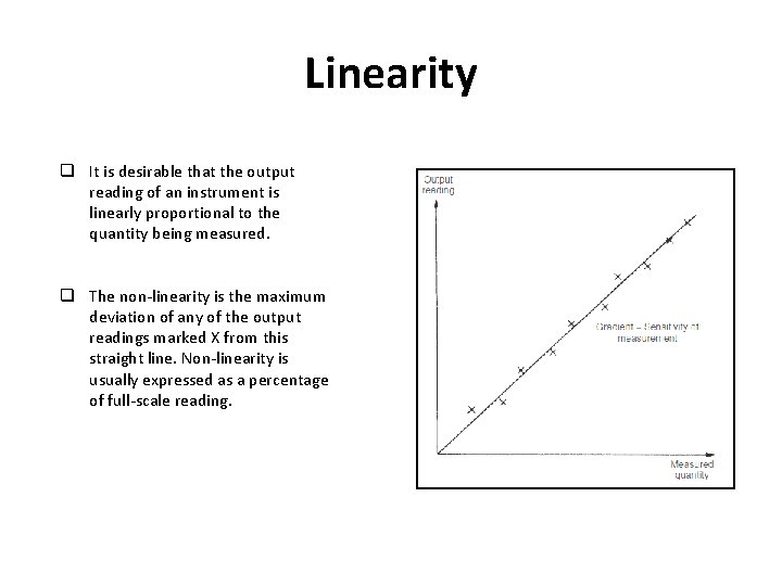 Linearity q It is desirable that the output reading of an instrument is linearly
