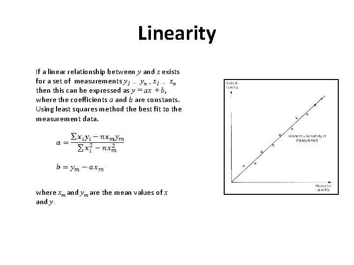 Linearity If a linear relationship between y and x exists for a set of