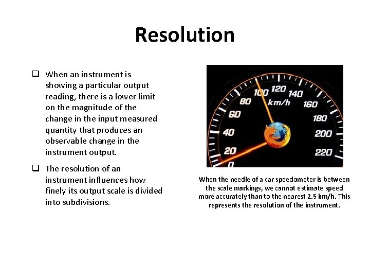 Resolution q When an instrument is showing a particular output reading, there is a