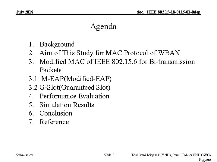 July 2018 doc. : IEEE 802. 15 -18 -0115 -01 -0 dep Agenda 1.