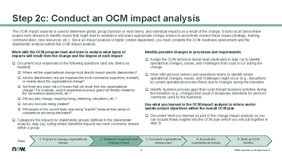 Step 2 c: Conduct an OCM impact analysis The OCM impact analysis is used