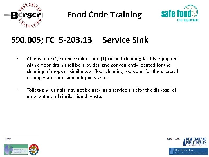 Food Code Training 590. 005; FC 5‐ 203. 13 Service Sink • At least