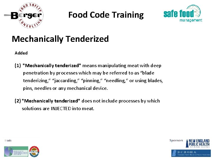 Food Code Training Mechanically Tenderized Added (1) "Mechanically tenderized" means manipulating meat with deep