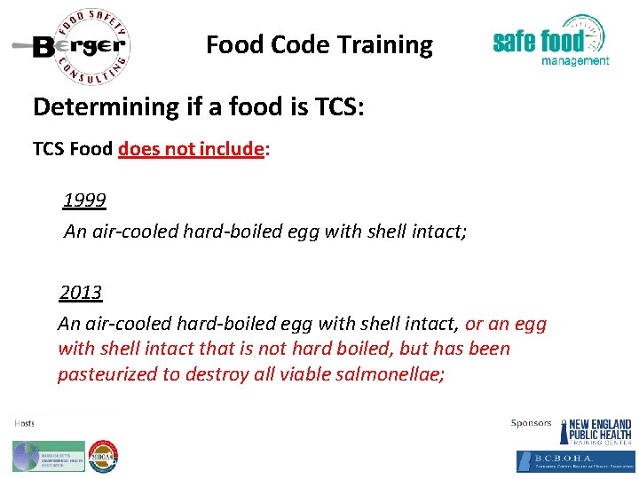Food Code Training Determining if a food is TCS: TCS Food does not include: