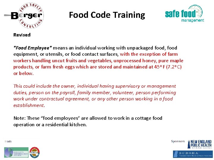 Food Code Training Revised "Food Employee" means an individual working with unpackaged food, food