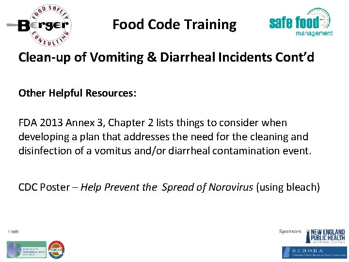 Food Code Training Clean‐up of Vomiting & Diarrheal Incidents Cont’d Other Helpful Resources: FDA
