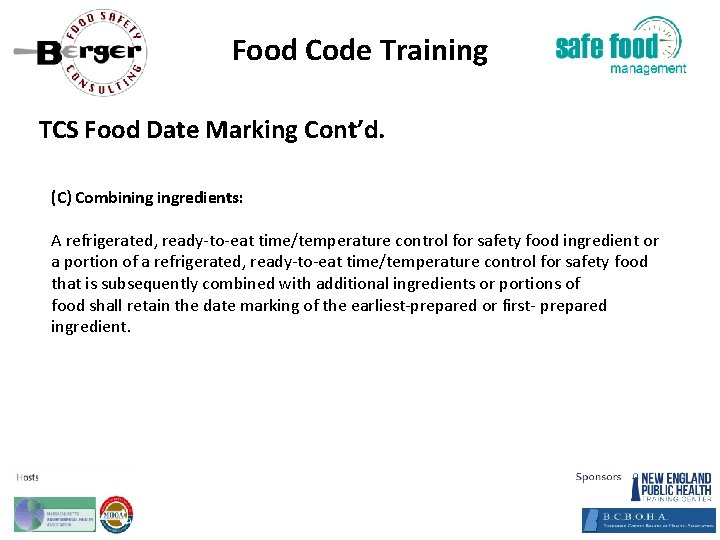 Food Code Training TCS Food Date Marking Cont’d. (C) Combining ingredients: A refrigerated, ready