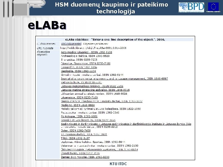 HSM duomenų kaupimo ir pateikimo technologija e. LABa KTU ITDC EUROPOS SĄJUNGA 