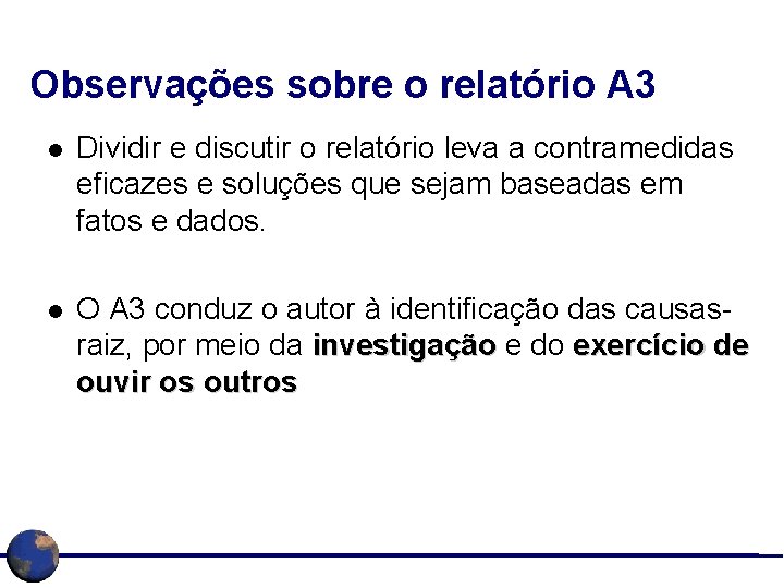 Observações sobre o relatório A 3 l Dividir e discutir o relatório leva a