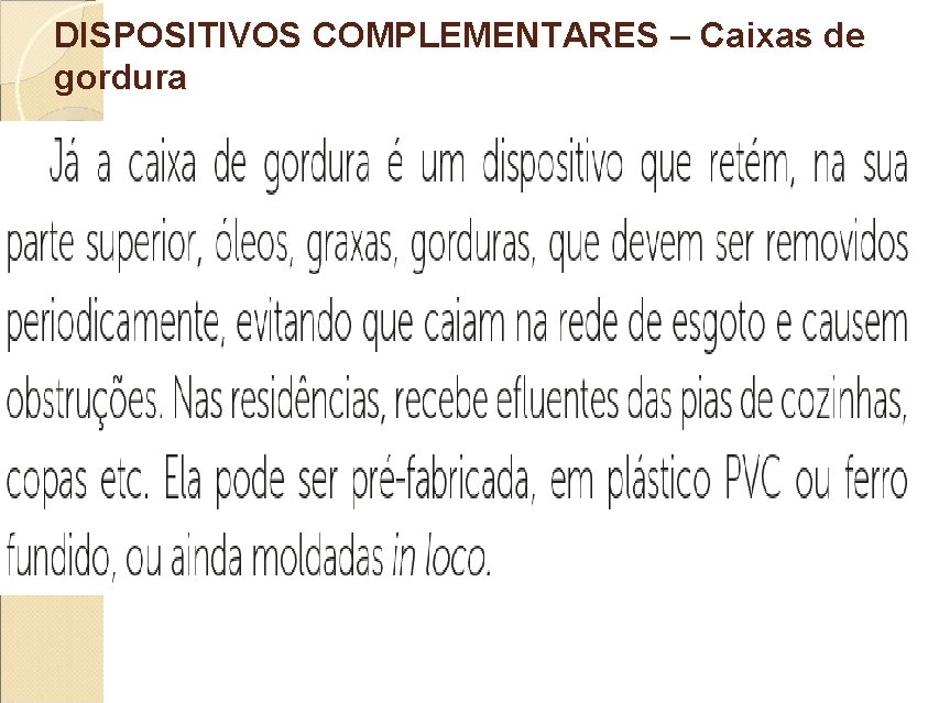 DISPOSITIVOS COMPLEMENTARES – Caixas de gordura 