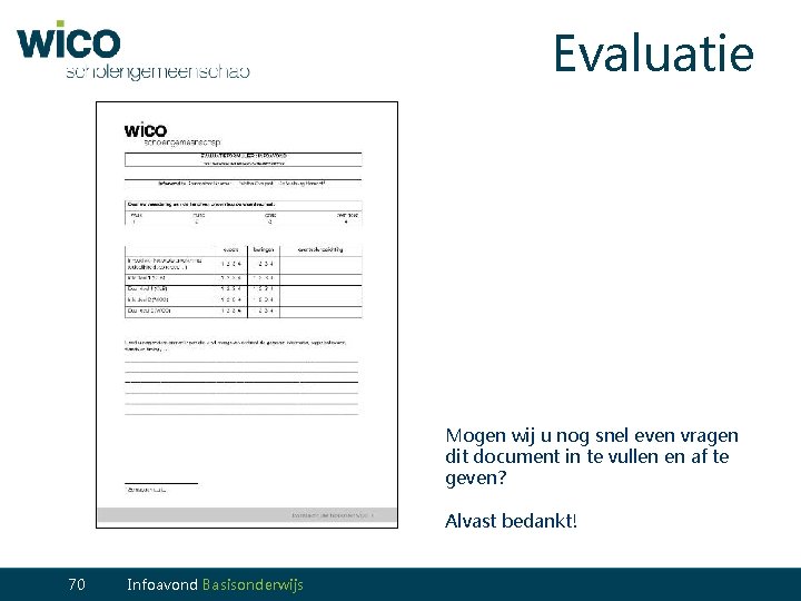 Evaluatie Mogen wij u nog snel even vragen dit document in te vullen en