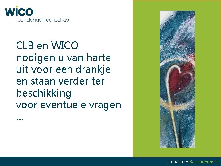 CLB en WICO nodigen u van harte uit voor een drankje en staan verder