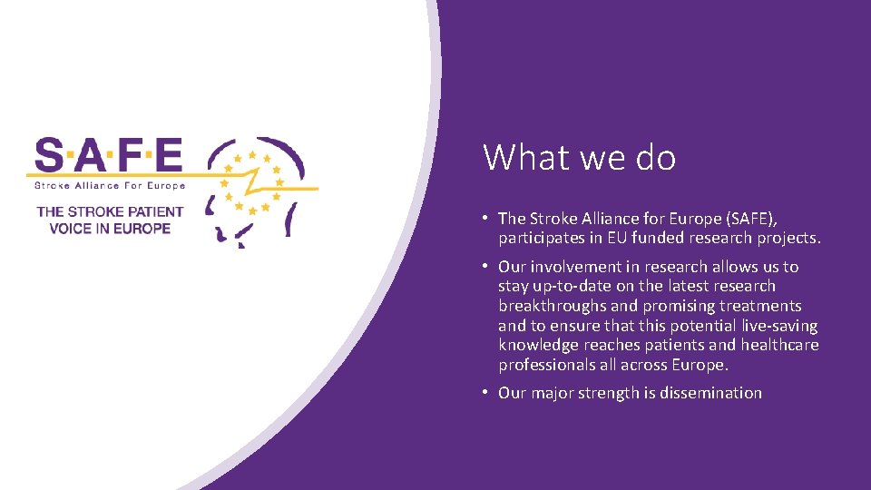 What we do • The Stroke Alliance for Europe (SAFE), participates in EU funded