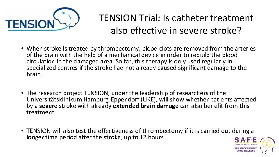 TENSION Trial: Is catheter treatment also effective in severe stroke? • When stroke is