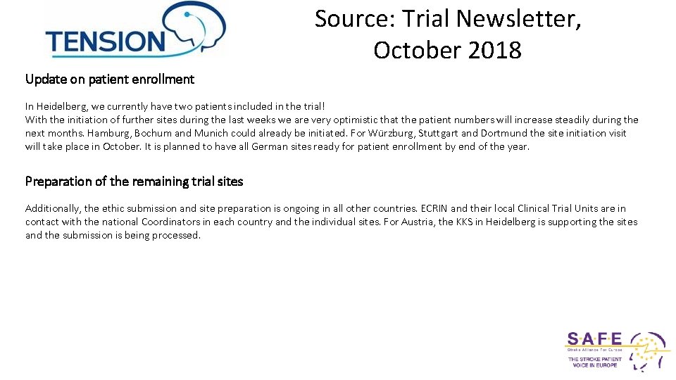 Source: Trial Newsletter, October 2018 Update on patient enrollment In Heidelberg, we currently have