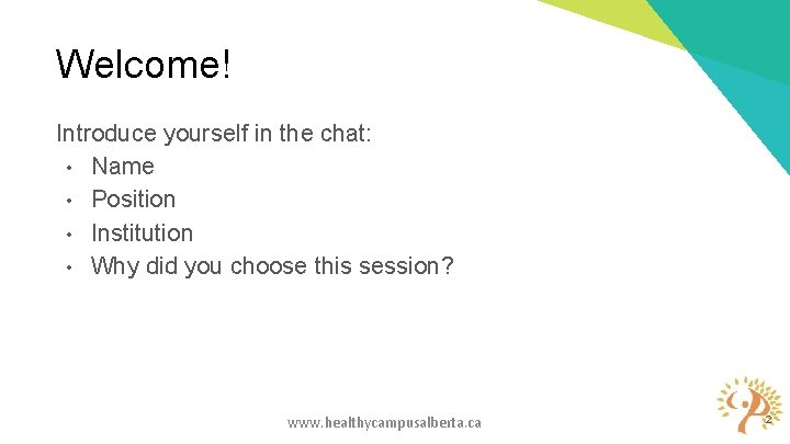 Welcome! Introduce yourself in the chat: • Name • Position • Institution • Why Welcome! Introduce yourself in the chat: • Name • Position • Institution • Why
