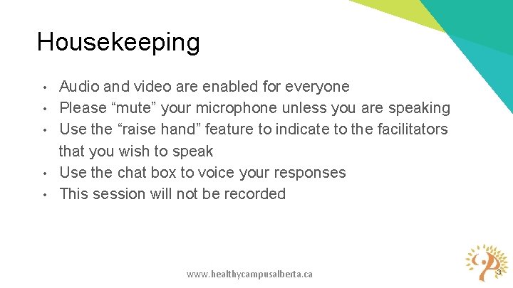 Housekeeping • • • Audio and video are enabled for everyone Please “mute” your Housekeeping • • • Audio and video are enabled for everyone Please “mute” your