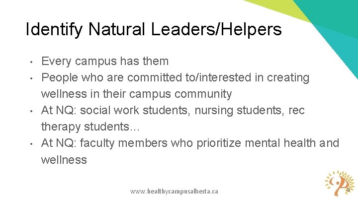 Identify Natural Leaders/Helpers • • Every campus has them People who are committed to/interested Identify Natural Leaders/Helpers • • Every campus has them People who are committed to/interested