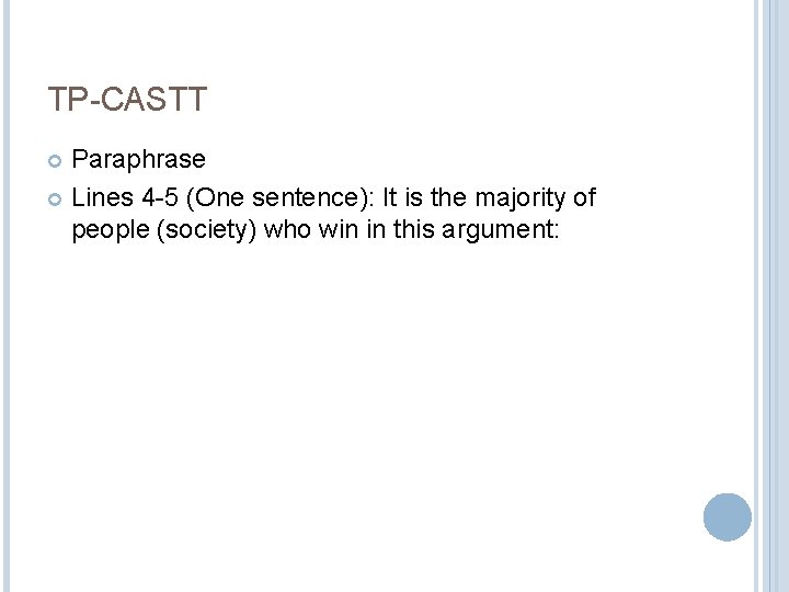 TP-CASTT Paraphrase Lines 4 -5 (One sentence): It is the majority of people (society)