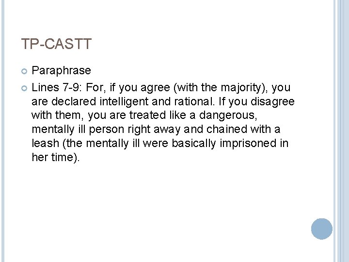 TP-CASTT Paraphrase Lines 7 -9: For, if you agree (with the majority), you are