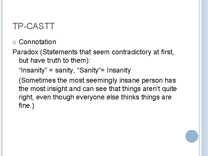 TP-CASTT Connotation Paradox (Statements that seem contradictory at first, but have truth to them):