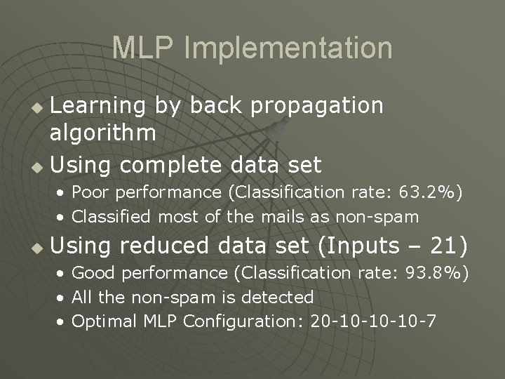 MLP Implementation Learning by back propagation algorithm u Using complete data set u •