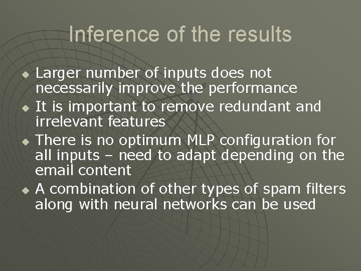 Inference of the results u u Larger number of inputs does not necessarily improve