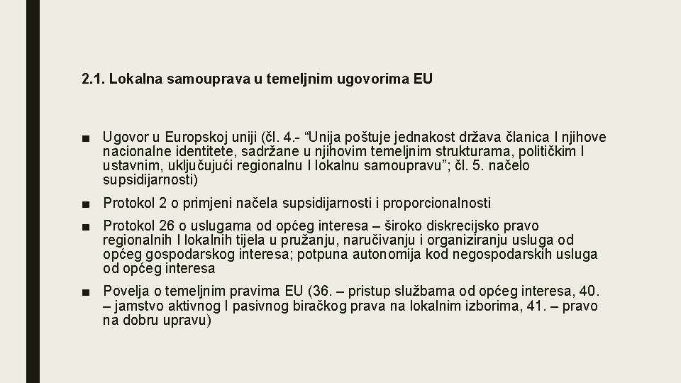 2. 1. Lokalna samouprava u temeljnim ugovorima EU ■ Ugovor u Europskoj uniji (čl.