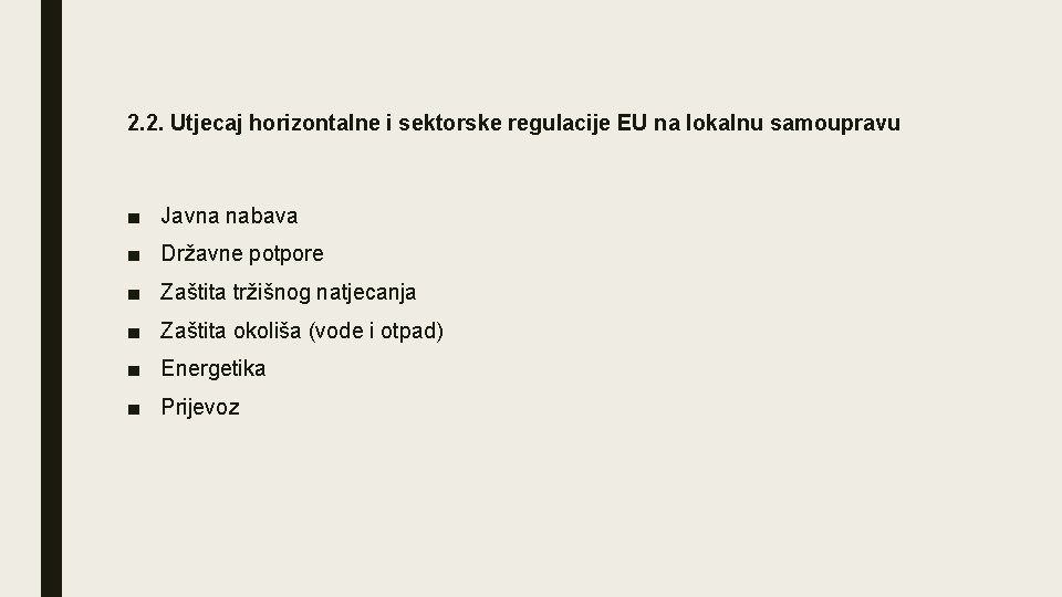 2. 2. Utjecaj horizontalne i sektorske regulacije EU na lokalnu samoupravu ■ Javna nabava