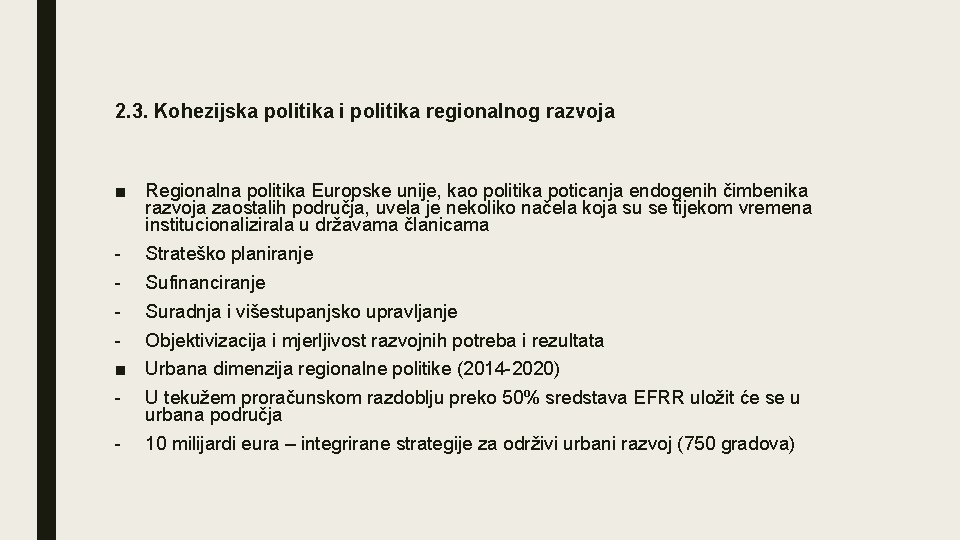 2. 3. Kohezijska politika i politika regionalnog razvoja ■ Regionalna politika Europske unije, kao