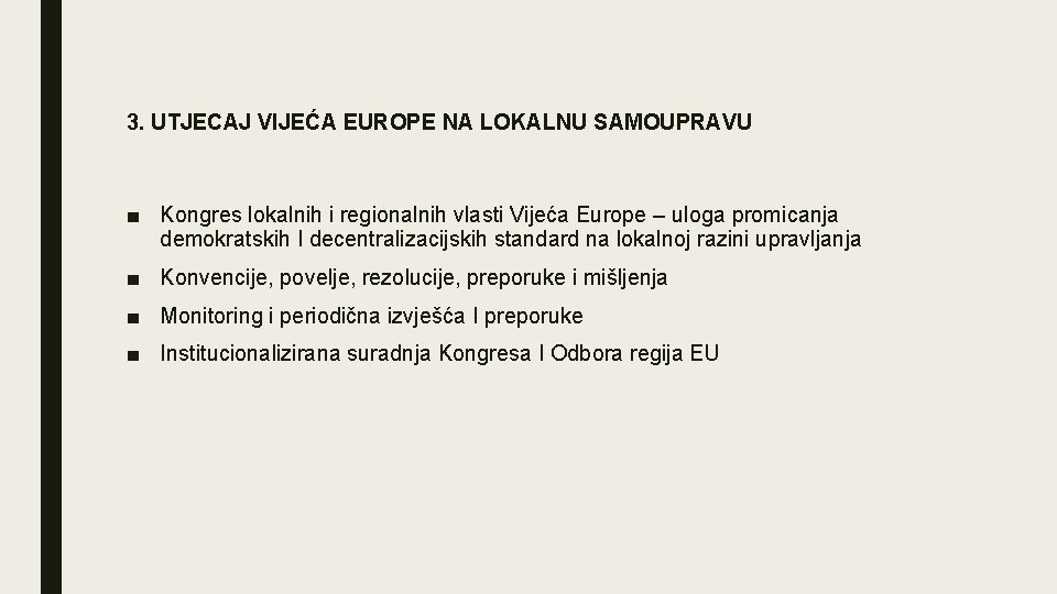 3. UTJECAJ VIJEĆA EUROPE NA LOKALNU SAMOUPRAVU ■ Kongres lokalnih i regionalnih vlasti Vijeća