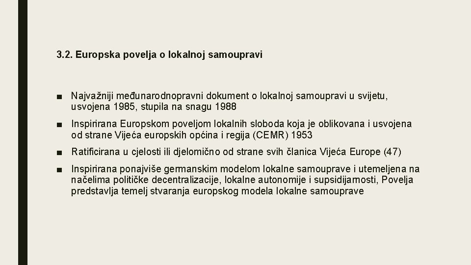 3. 2. Europska povelja o lokalnoj samoupravi ■ Najvažniji međunarodnopravni dokument o lokalnoj samoupravi